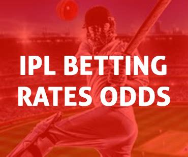 current ipl betting rates.